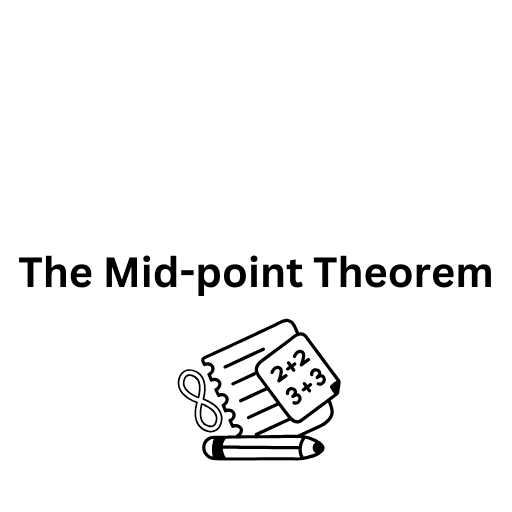 The Mid-point Theorem 